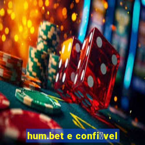 hum.bet e confi谩vel