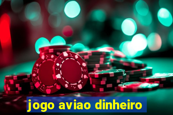 jogo aviao dinheiro