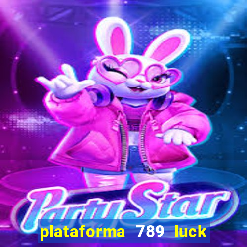 plataforma 789 luck é confiável