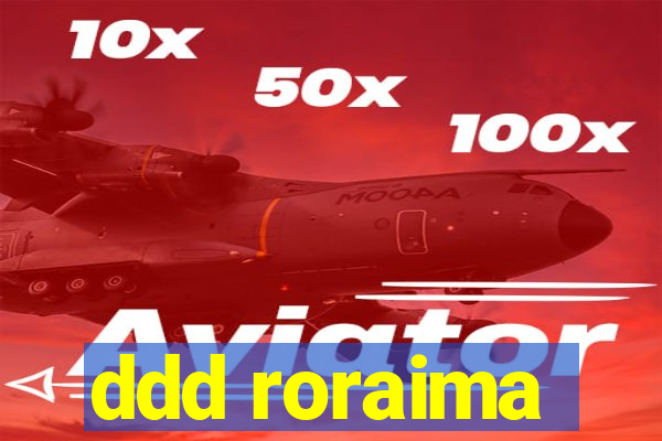 ddd roraima