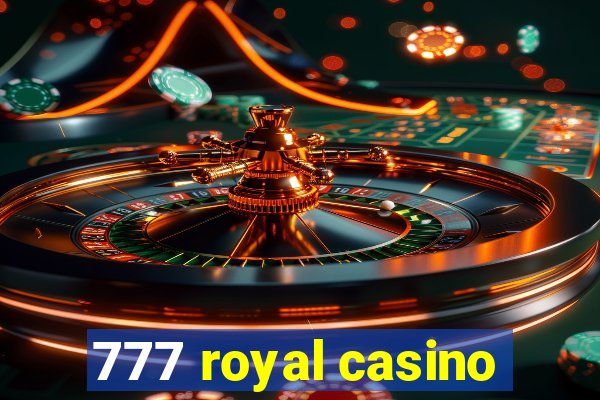 777 royal casino