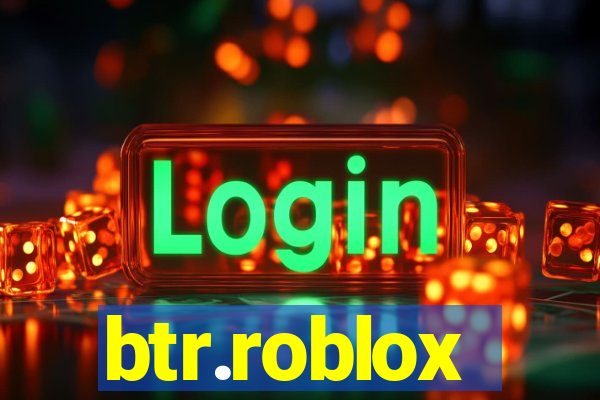 btr.roblox