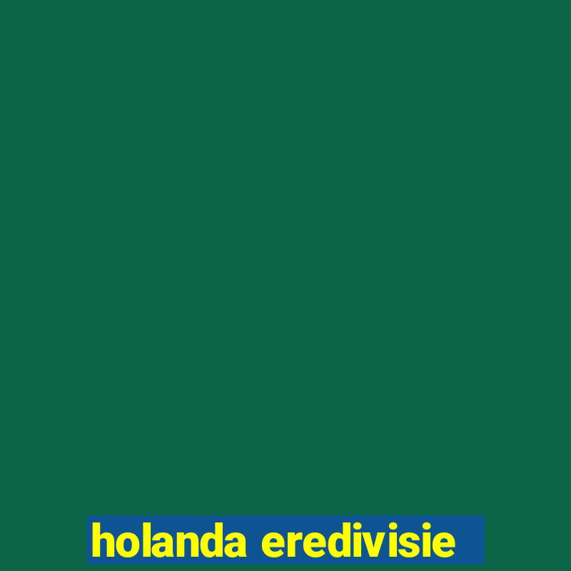 holanda eredivisie