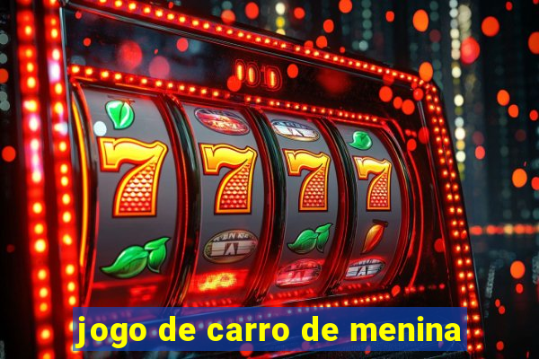 jogo de carro de menina