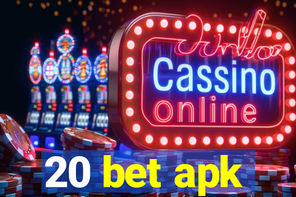 20 bet apk