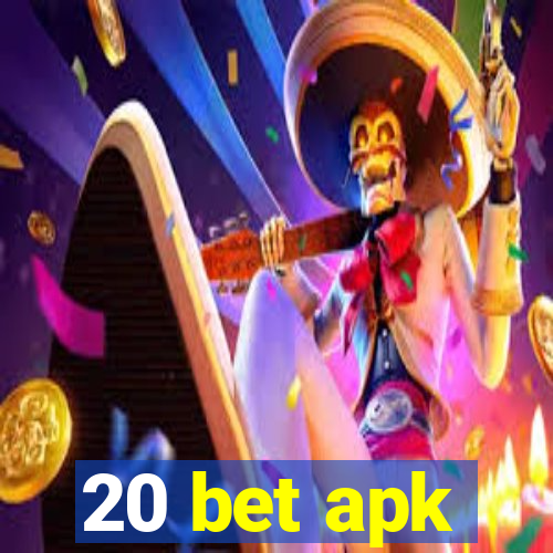 20 bet apk