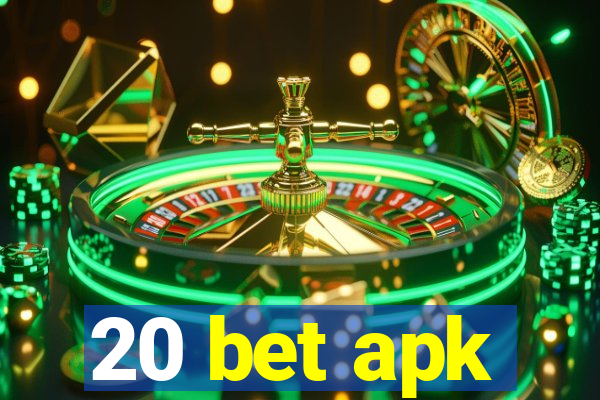 20 bet apk