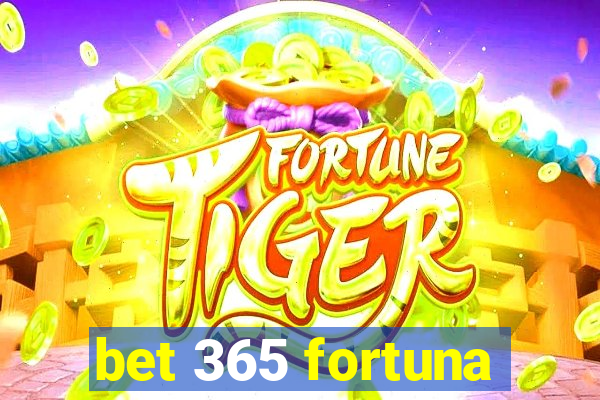 bet 365 fortuna