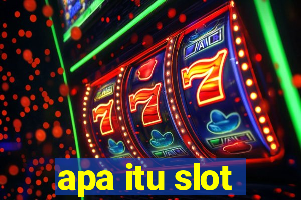 apa itu slot