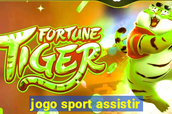 jogo sport assistir