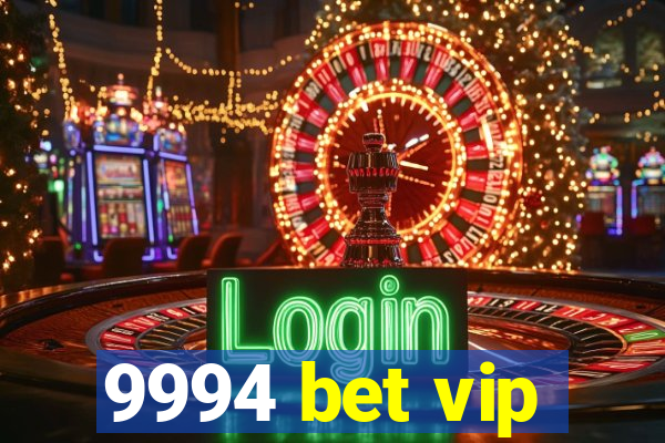 9994 bet vip