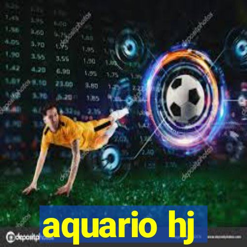 aquario hj