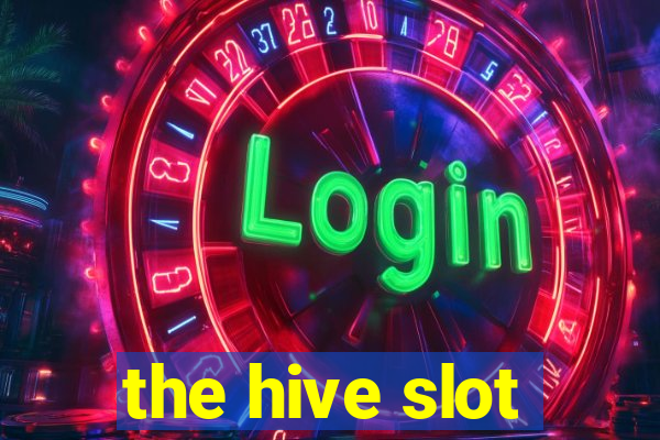 the hive slot