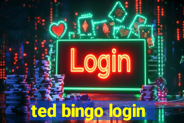 ted bingo login