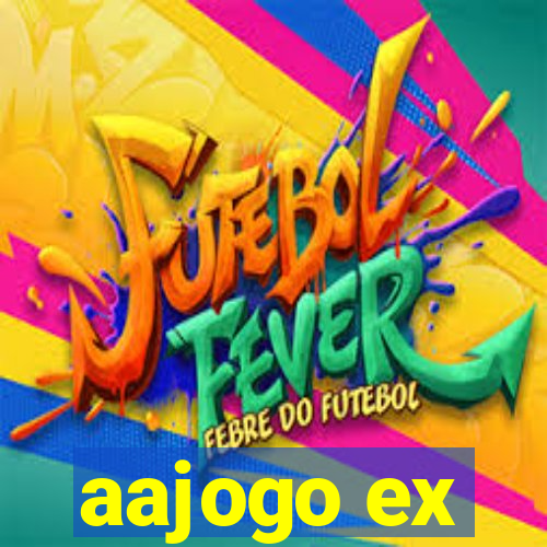 aajogo ex