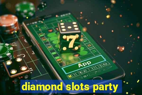 diamond slots party