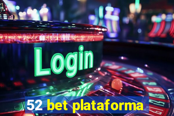 52 bet plataforma