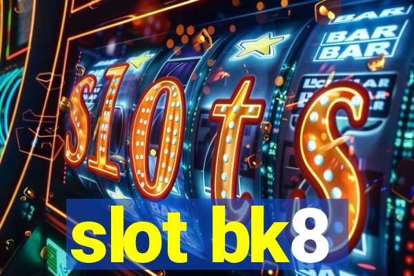 slot bk8