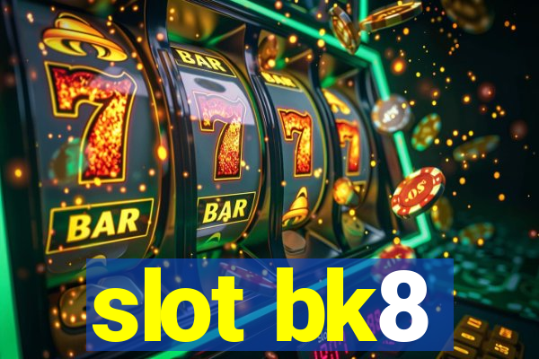 slot bk8