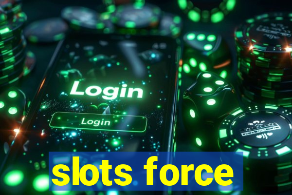 slots force