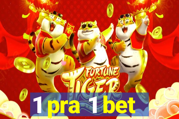 1 pra 1 bet