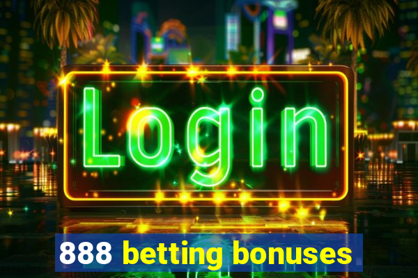 888 betting bonuses