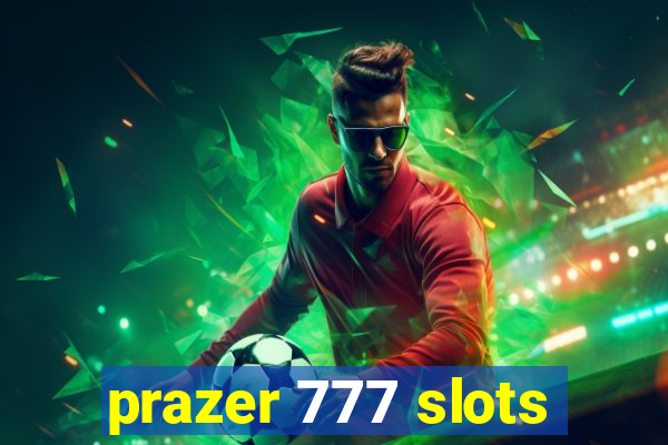 prazer 777 slots