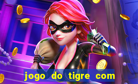 jogo do tigre com bonus gratis