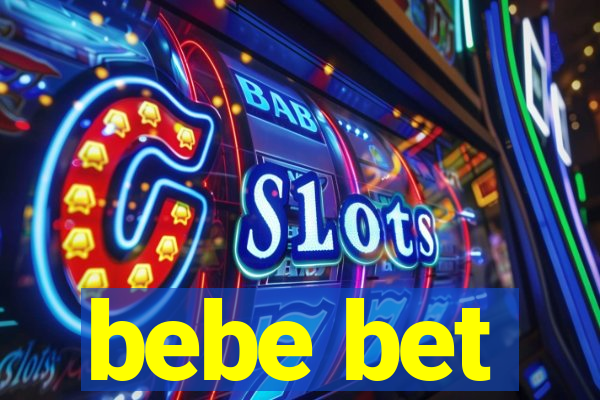 bebe bet