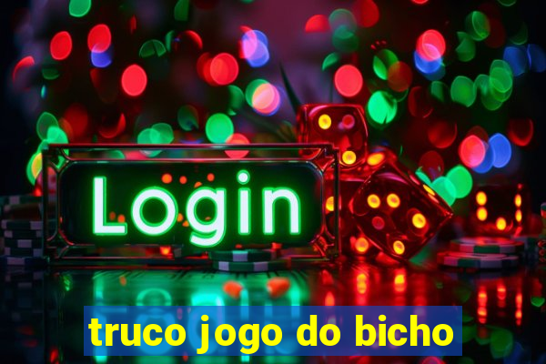 truco jogo do bicho