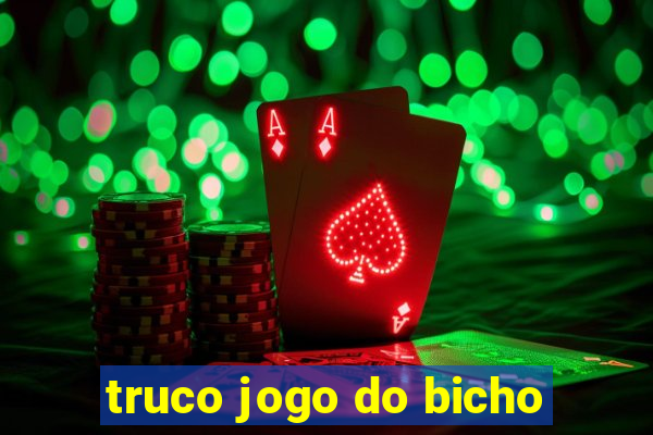 truco jogo do bicho