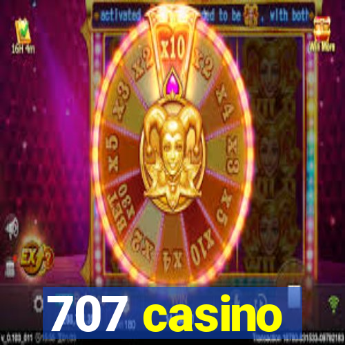 707 casino