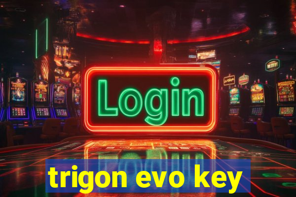 trigon evo key