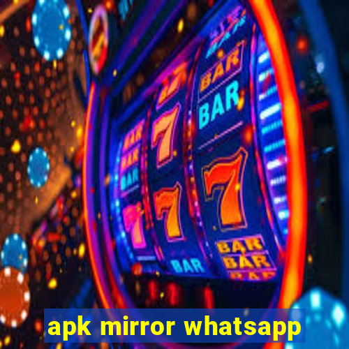 apk mirror whatsapp