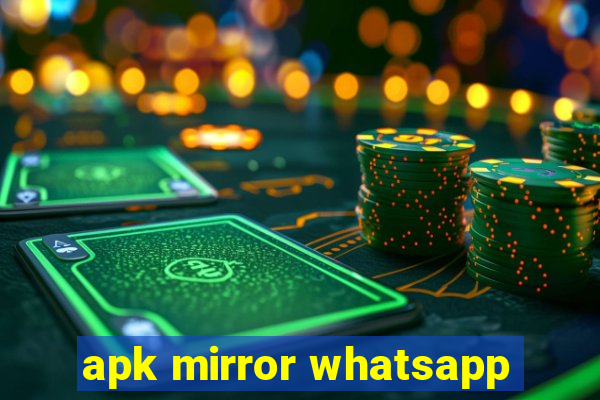 apk mirror whatsapp