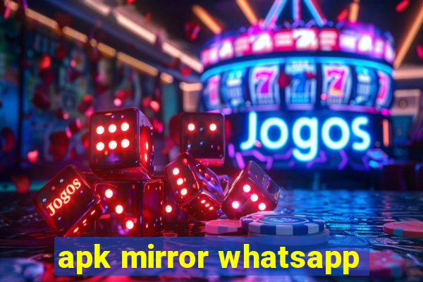 apk mirror whatsapp