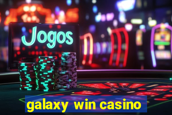 galaxy win casino