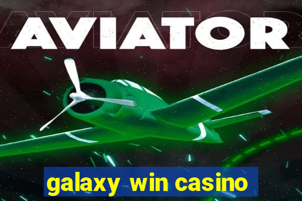 galaxy win casino