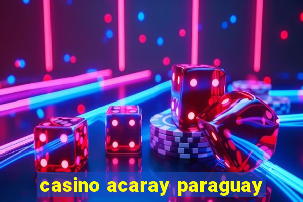 casino acaray paraguay