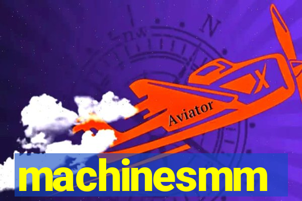 machinesmm