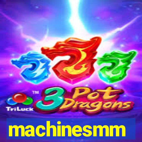 machinesmm