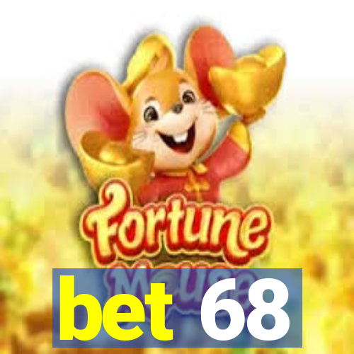 bet 68