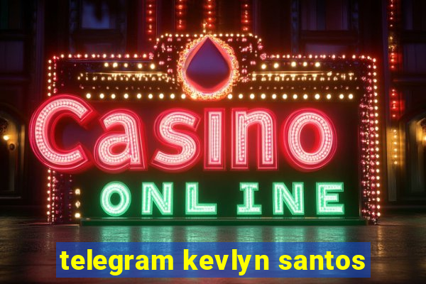 telegram kevlyn santos