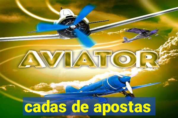 cadas de apostas