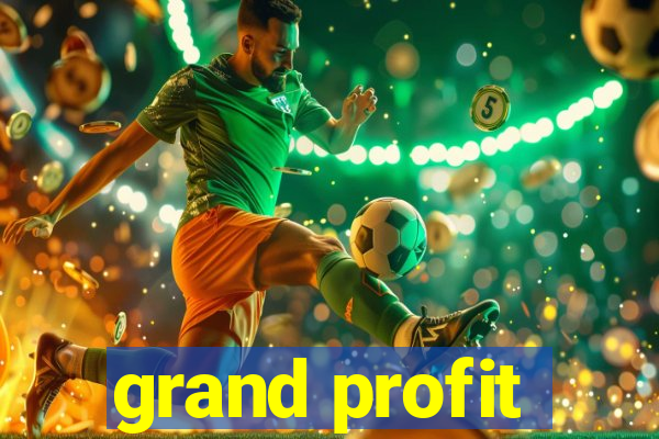 grand profit