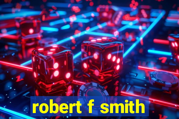 robert f smith