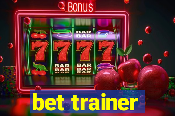 bet trainer