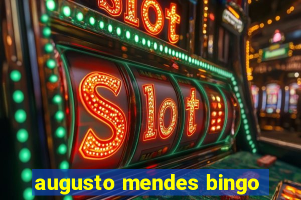 augusto mendes bingo