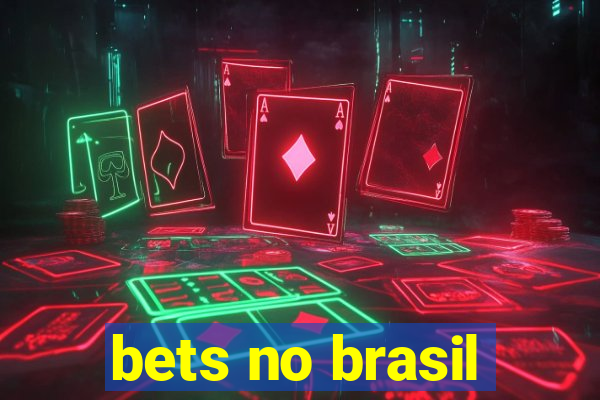 bets no brasil