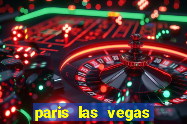 paris las vegas resort casino